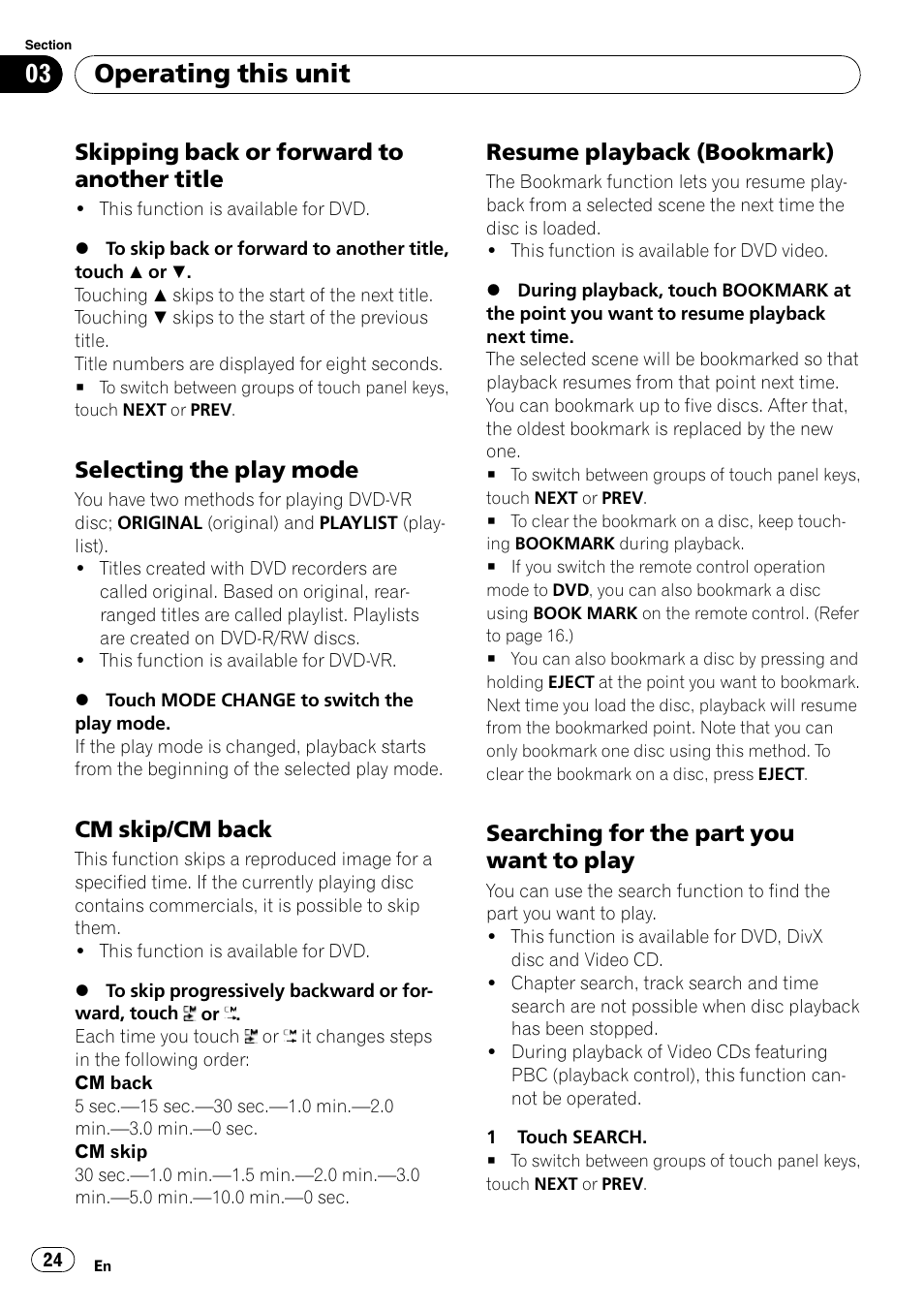 Skipping back or forward to another, Title, Selecting the play mode 24 | Cm skip/cm back 24, Resume playback (bookmark) 24, Searching for the part you want to, Play, Operating this unit, Skipping back or forward to another title, Selecting the play mode | Pioneer Super Tuner III D AVH-P4050DVD User Manual | Page 24 / 96