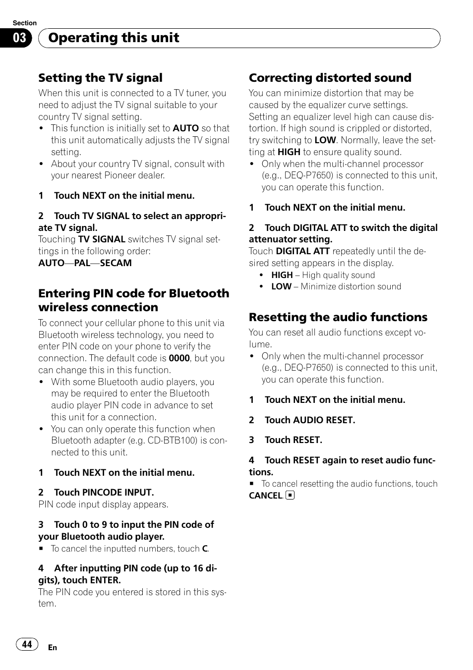 Setting the tv signal 44, Entering pin code for bluetooth, Wireless connection | Correcting distorted sound 44, Resetting the audio functions 44, Operating this unit, Setting the tv signal, Correcting distorted sound, Resetting the audio functions | Pioneer Super Tuner III D AVH-P4050DVD User Manual | Page 44 / 96