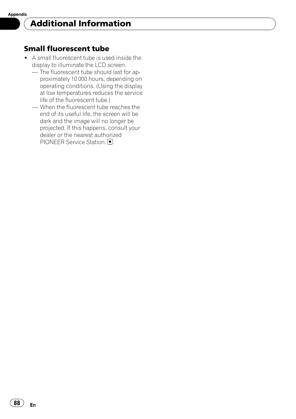 Small fluorescent tube 88, Additional information, Small fluorescent tube | Pioneer Super Tuner III D AVH-P4050DVD User Manual | Page 88 / 96