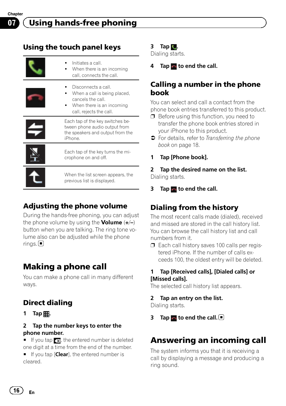 Using the touch panel keys 16, Adjusting the phone volume 16, Making a phone call | Direct dialing 16, Calling a number in the phone, Book, Dialing from the history 16, Answering an incoming call, 07 using hands-free phoning, Using the touch panel keys | Pioneer AppRadio SPH-DA01 User Manual | Page 16 / 36