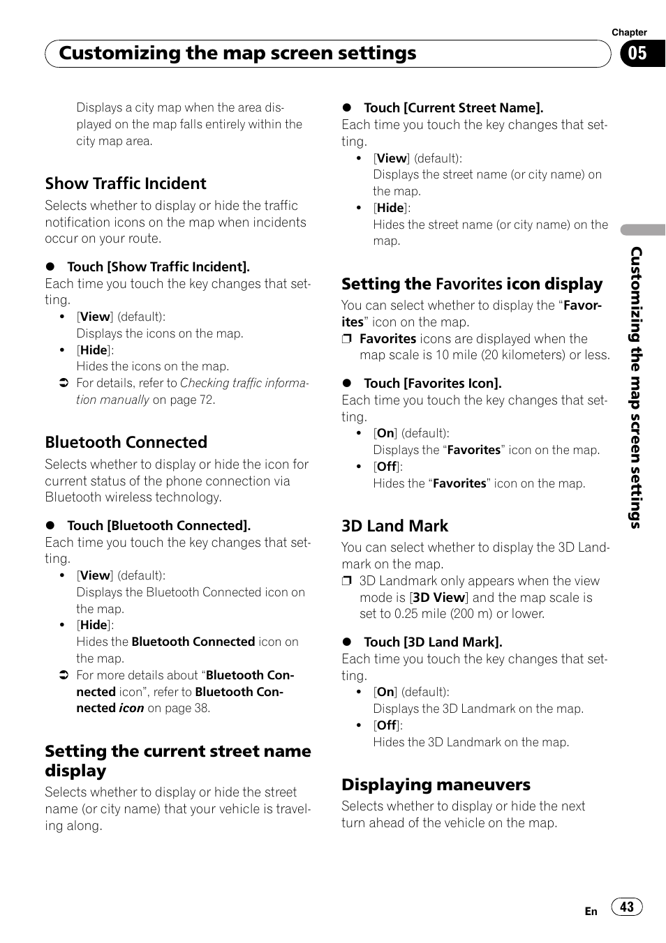 Show traffic incident 43, Bluetooth connected 43, Setting the current street name | Display, Setting the favorites icon display 43, 3d land mark 43, Displaying maneuvers 43, Displaying man, Displaying maneu, Setting the current | Pioneer SUPER TUNER AVIC-Z110BT User Manual | Page 43 / 211