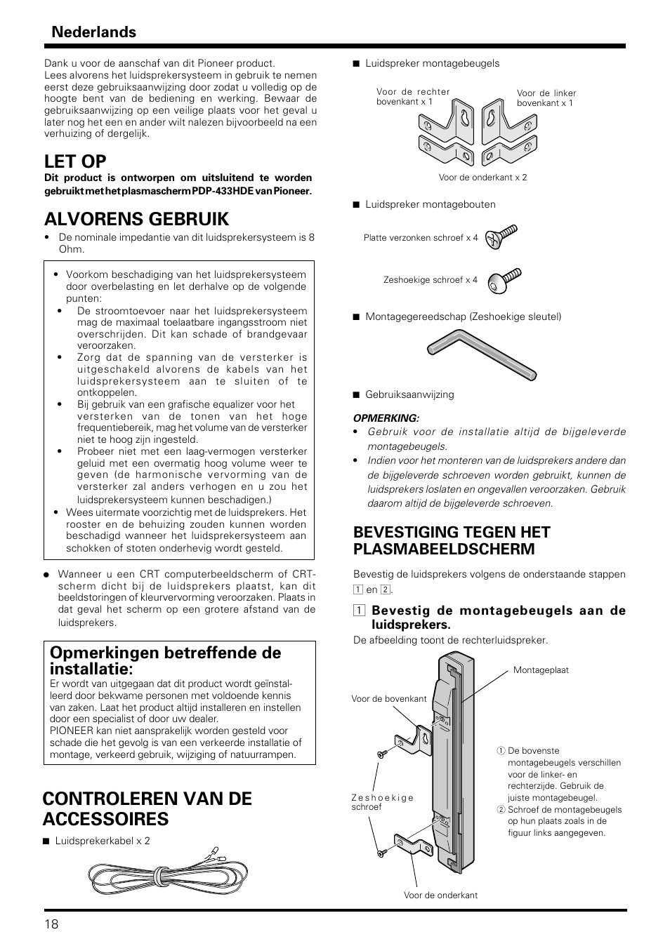 Controleren van de accessoires, Let op, Alvorens gebruik | Opmerkingen betreffende de installatie, Nederlands bevestiging tegen het plasmabeeldscherm | Pioneer PDP-S09LR User Manual | Page 18 / 28