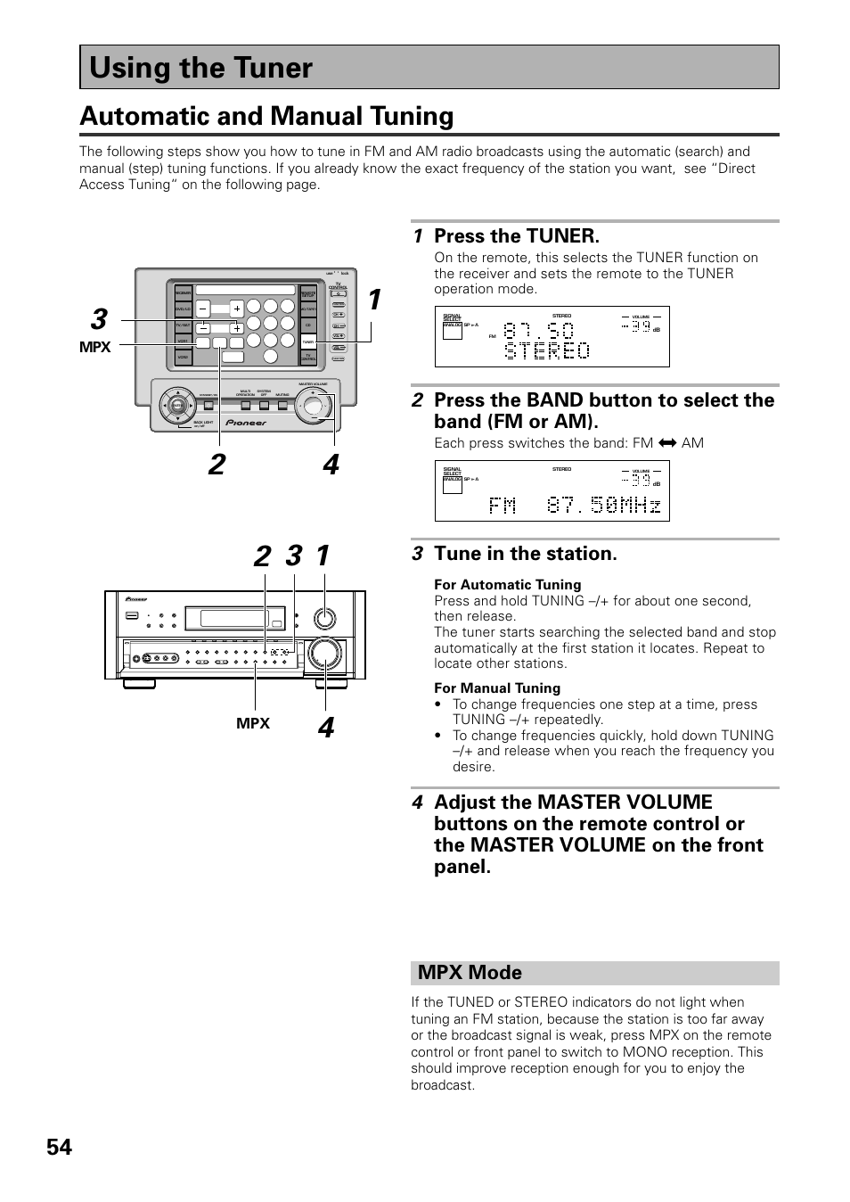 Using the tuner, Automatic and manual tuning mpx mode, Automatic and manual tuning | 1 press the tuner, 3 tune in the station, Each press switches the band: fm j am | Pioneer VSX-39TX User Manual | Page 54 / 92