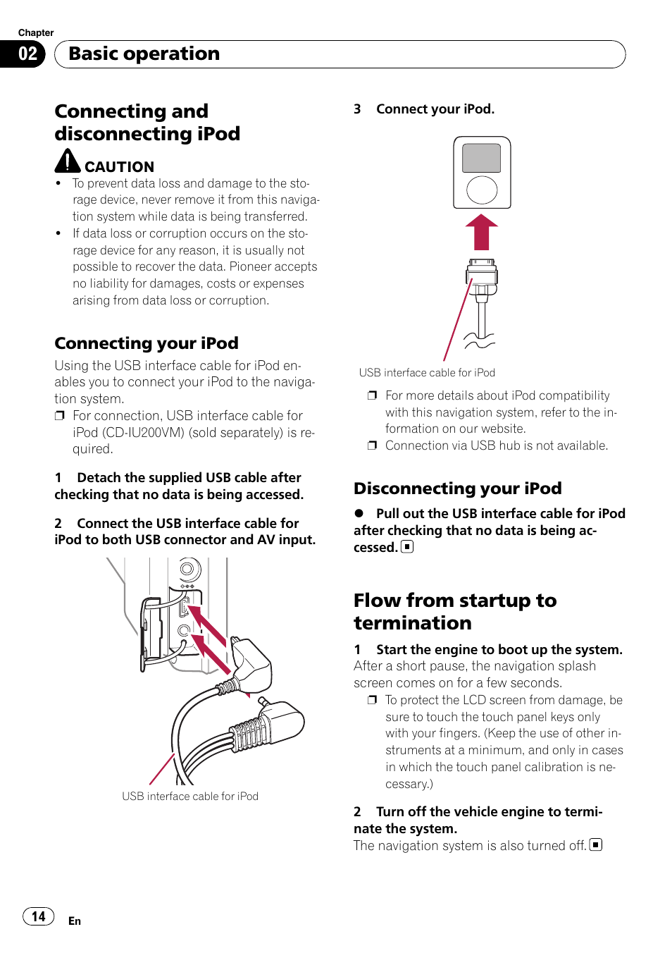 Connecting and disconnecting ipod, Connecting your ipod 14, Disconnecting your ipod 14 | Flow from startup to termination, Connecting your ipod, Basic operation, Disconnecting your ipod | Pioneer AVIC F500BT User Manual | Page 14 / 129