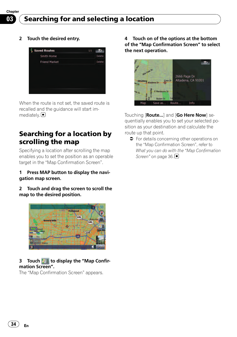 Searching for a location by scrolling the, Searching for a location by scrolling the map, Searching for and selecting a location | Pioneer AVIC F500BT User Manual | Page 34 / 129