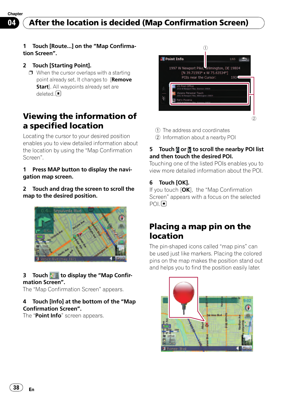 Viewing the information of a specified, Location, Placing a map pin on the location | Viewing the information, Placing a map pin on the, Viewing the information of a specified location | Pioneer AVIC F500BT User Manual | Page 38 / 129