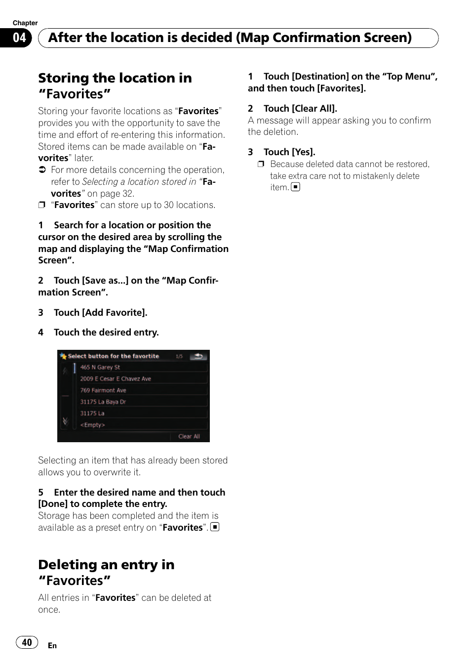 Storing the location in, Favorites” 40, Deleting an entry in | Storing the location in “favorites, Deleting an entry in “favorites | Pioneer AVIC F500BT User Manual | Page 40 / 129