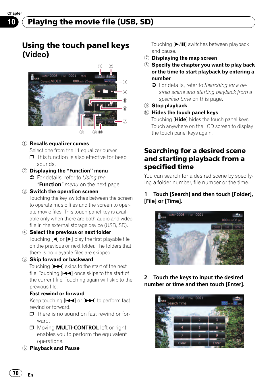Using the touch panel keys (video), Searching for a desired scene and, Starting playback from a specified time | Playing the movie file (usb, sd) | Pioneer AVIC F500BT User Manual | Page 70 / 129
