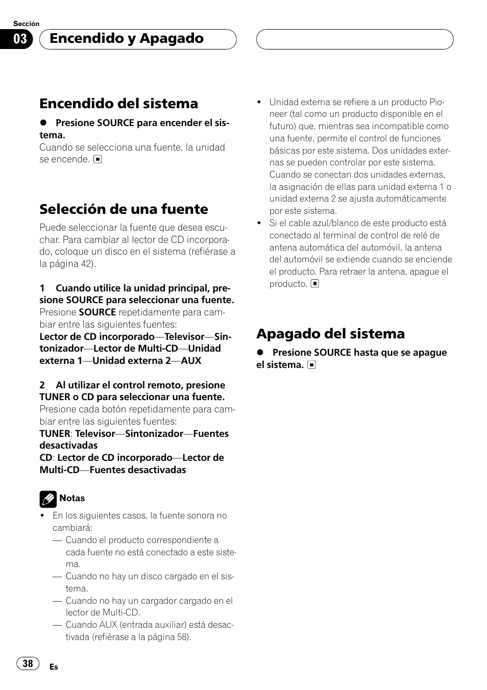 Encendido y apagado, Encendido del sistema 38, Selección de una fuente 38 | Apagado del sistema 38, Encendido del sistema, Selección de una fuente, Apagado del sistema | Pioneer Super Tuner III D DEH-P2550 User Manual | Page 38 / 96