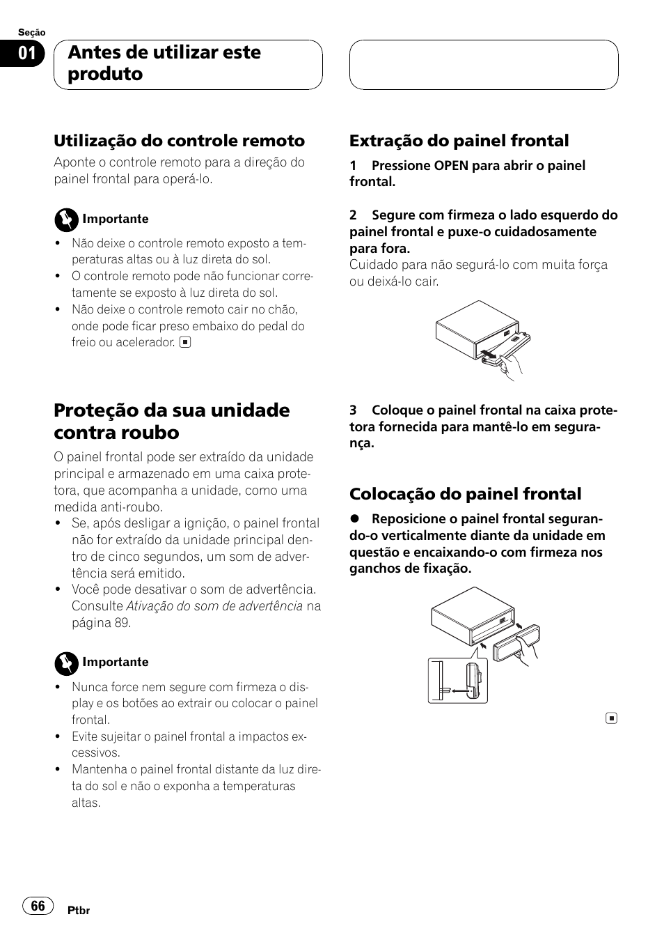 Utilização do controle remoto 66, Proteção da sua unidade contra roubo 66, Extração do painel frontal 66 | Colocação do painel frontal 66, Proteção da sua unidade contra roubo, Antes de utilizar este produto | Pioneer Super Tuner III D DEH-P2550 User Manual | Page 66 / 96