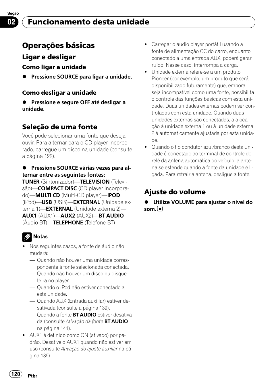 Operações básicas, Ligar e desligar 120, Seleção de uma fonte 120 | Ajuste do volume 120, Funcionamento desta unidade, Ligar e desligar, Seleção de uma fonte, Ajuste do volume | Pioneer DEH-P4050UB User Manual | Page 120 / 167