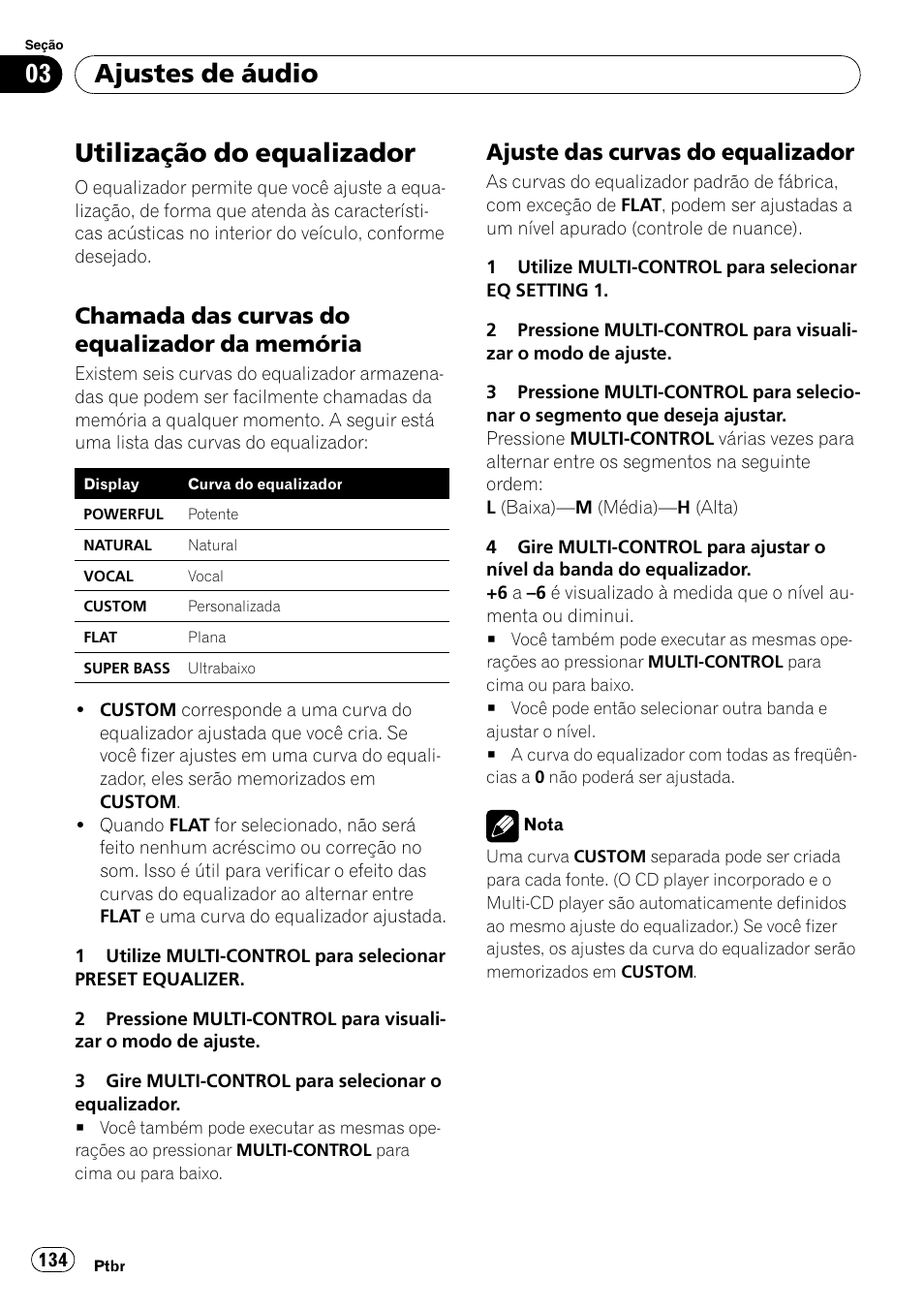 Utilização do equalizador, Chamada das curvas do equalizador da, Memória | Ajuste das curvas do equalizador 134, Ajustes de áudio, Chamada das curvas do equalizador da memória, Ajuste das curvas do equalizador | Pioneer DEH-P4050UB User Manual | Page 134 / 167