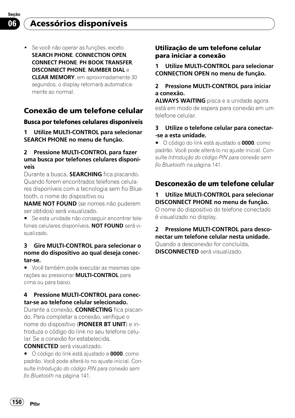 Conexão de um telefone celular 150, Desconexão de um telefone, Celular | Acessórios disponíveis, Conexão de um telefone celular, Desconexão de um telefone celular | Pioneer DEH-P4050UB User Manual | Page 150 / 167
