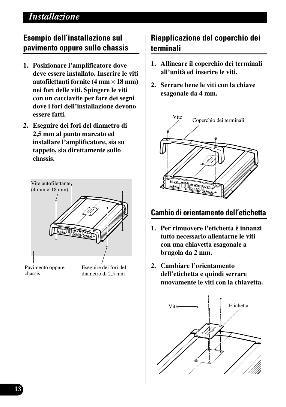 Esempio dell’installazione sul pavimento, Oppure sullo chassis, Installazione | Riapplicazione del coperchio dei terminali, Cambio di orientamento dell’etichetta | Pioneer PRS-A900 User Manual | Page 70 / 100
