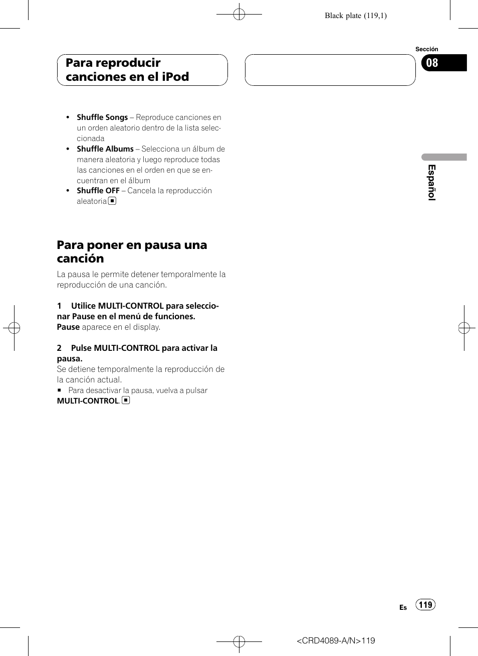 Para poner en pausa una canción, Para reproducir canciones en el ipod | Pioneer SUPER TUNER III D DEH-P8850MP User Manual | Page 119 / 164