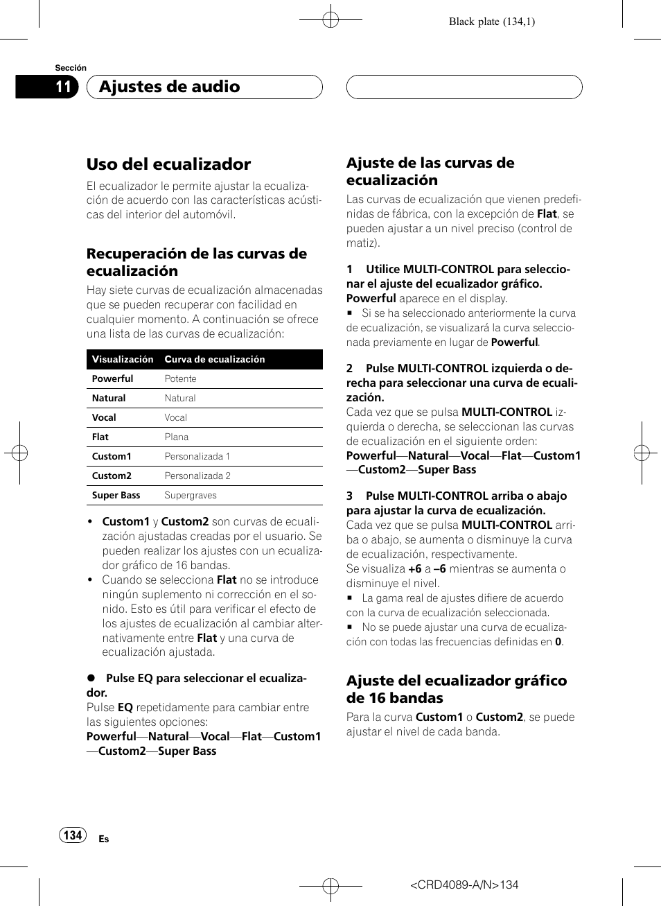 Uso del ecualizador, Recuperación de las curvas de, Ecualización | Ajuste de las curvas de, Ajuste del ecualizador gráfico de 16, Bandas, Recuperación de las curvas de ecualización, Ajuste de las curvas de ecualización, Ajuste del ecualizador gráfico de 16 bandas, Ajustes de audio | Pioneer SUPER TUNER III D DEH-P8850MP User Manual | Page 134 / 164