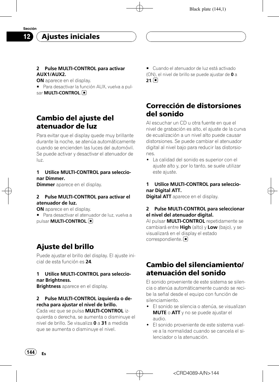 Cambio del ajuste del atenuador de luz, Ajuste del brillo, Corrección de distorsiones del sonido | Cambio del silenciamiento/atenuación del, Sonido, Cambio del silenciamiento/ atenuación del sonido, Ajustes iniciales | Pioneer SUPER TUNER III D DEH-P8850MP User Manual | Page 144 / 164