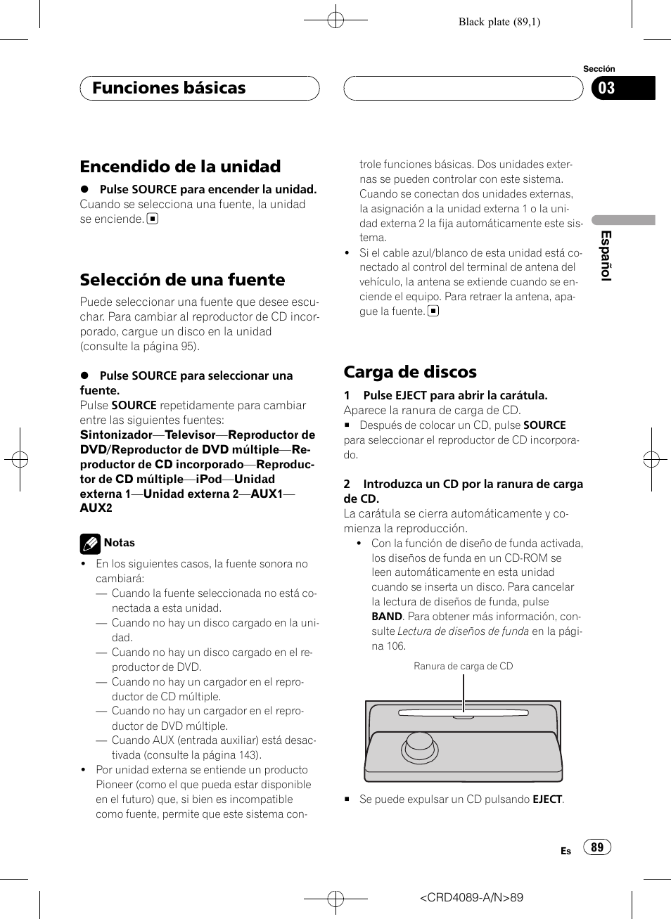 Funciones básicas encendido de la unidad, Selección de una fuente, Carga de discos | Encendido de la unidad, Funciones básicas | Pioneer SUPER TUNER III D DEH-P8850MP User Manual | Page 89 / 164