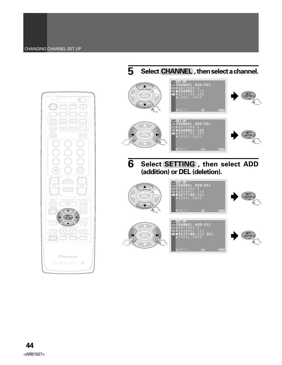 Select channel , then select a channel, Arb1527> changing channel set up | Pioneer Elite PRO 510HD User Manual | Page 44 / 92