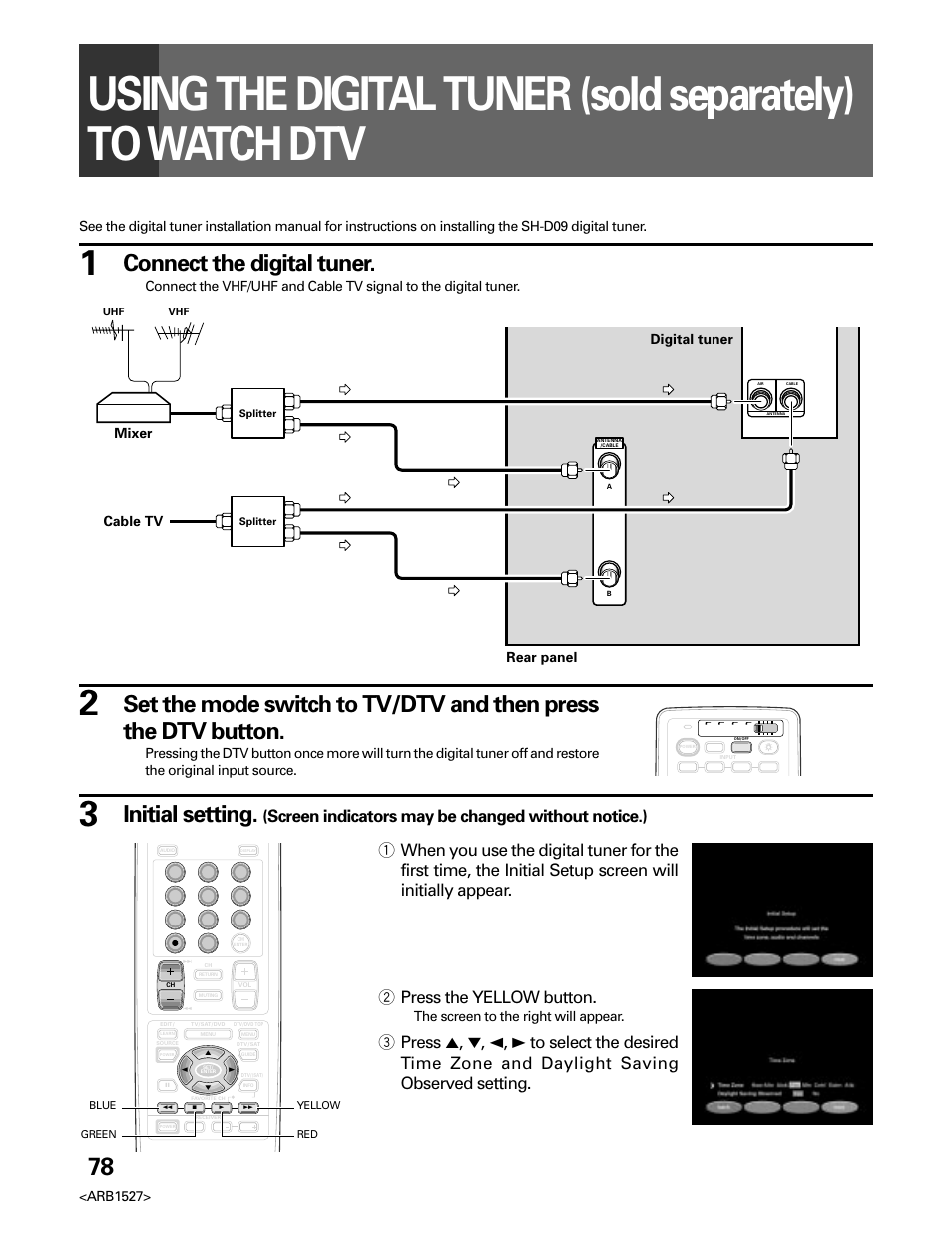 Using the digital tuner to watch dtv, Connect the digital tuner, Initial setting | Screen indicators may be changed without notice.), 2 press the yellow button, Arb1527> digital tuner rear panel, Mixer cable tv, The screen to the right will appear | Pioneer Elite PRO 510HD User Manual | Page 78 / 92