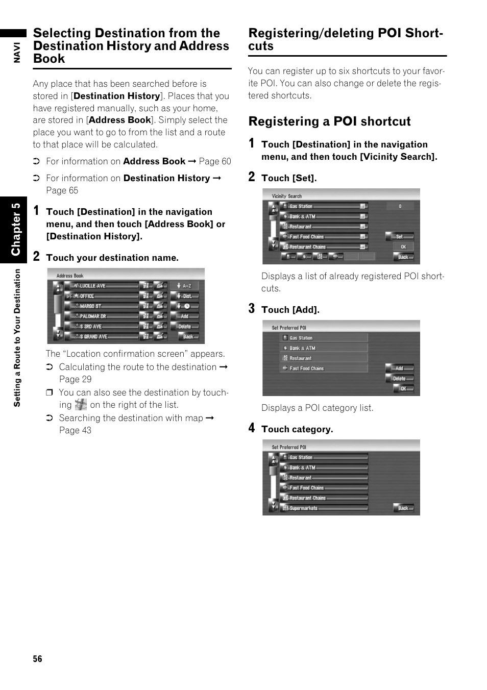 Selecting destination from the destination histo, Ry and address book 56, Registering/deleting poi shortcuts 56 | Registering a poi shortcut 56, Registering/deleting poi short- cuts, Registering a poi shortcut | Pioneer AVIC-Z1 User Manual | Page 58 / 207