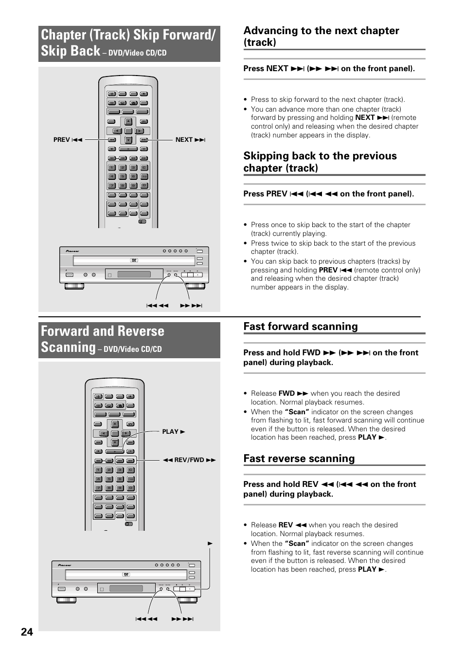 Chapter (track) skip forward/ skip back, Forward and reverse scanning, 24 advancing to the next chapter (track) | Skipping back to the previous chapter (track), Fast forward scanning, Fast reverse scanning, Press next ¢ ( ¡ ¢ on the front panel), Press prev 4 ( 4 1 on the front panel), Dvd/video cd/cd, Dvd player standby/on cd mode vnr | Pioneer DV-C603 User Manual | Page 24 / 64