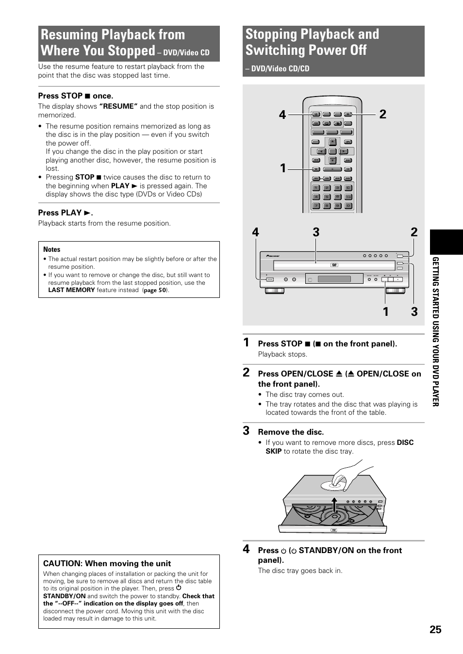 Resuming playback from where, You stopped, Stopping playback and switching | Power off, Stopping playback and switching power off, Resuming playback from where you stopped, Getting st arted using your dvd pla yer, Press stop 7 ( 7 on the front panel), Remove the disc, Press ( standby/on on the front panel) | Pioneer DV-C603 User Manual | Page 25 / 64