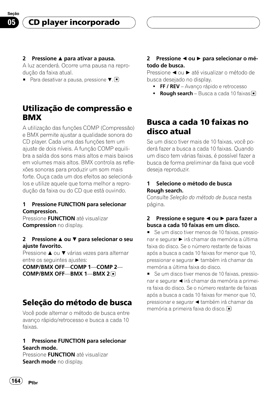 Utilização de compressão e bmx 164, Seleção do método de busca 164, Busca a cada 10 faixas no disco atual 164 | Utilização de compressão e bmx, Seleção do método de busca, Busca a cada 10 faixas no disco atual, Cd player incorporado | Pioneer DEH-P9650MP User Manual | Page 164 / 221