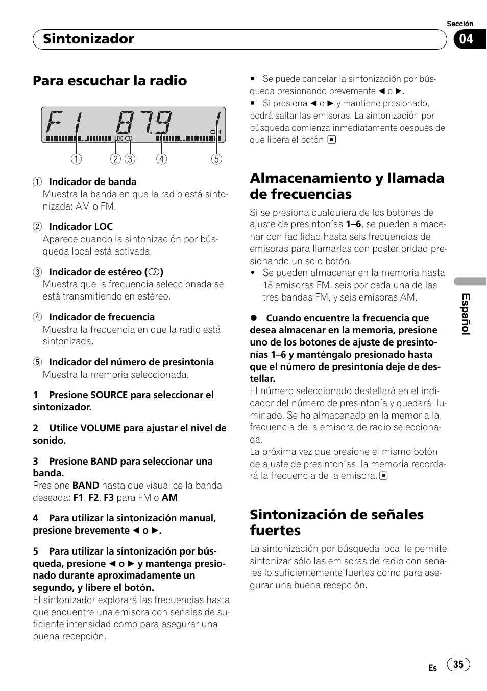 Frecuencias 35, Sintonización de señales fuertes 35, Para escuchar la radio | Almacenamiento y llamada de frecuencias, Sintonización de señales fuertes, Sintonizador | Pioneer DEH-17 User Manual | Page 35 / 44