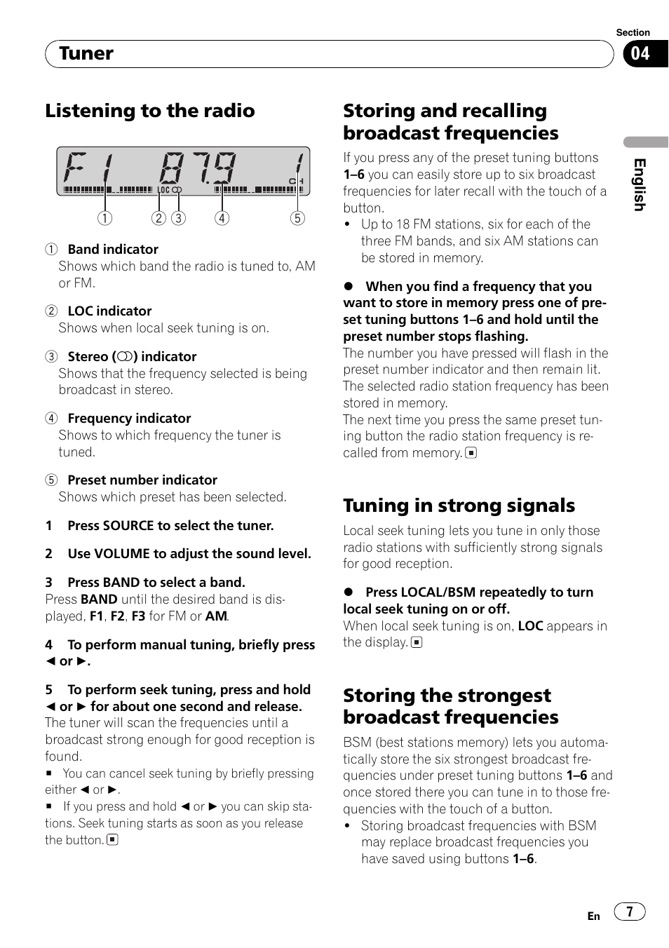 Frequencies 7, Listening to the radio, Storing and recalling broadcast frequencies | Tuning in strong signals, Storing the strongest broadcast frequencies, Tuner | Pioneer DEH-17 User Manual | Page 7 / 44