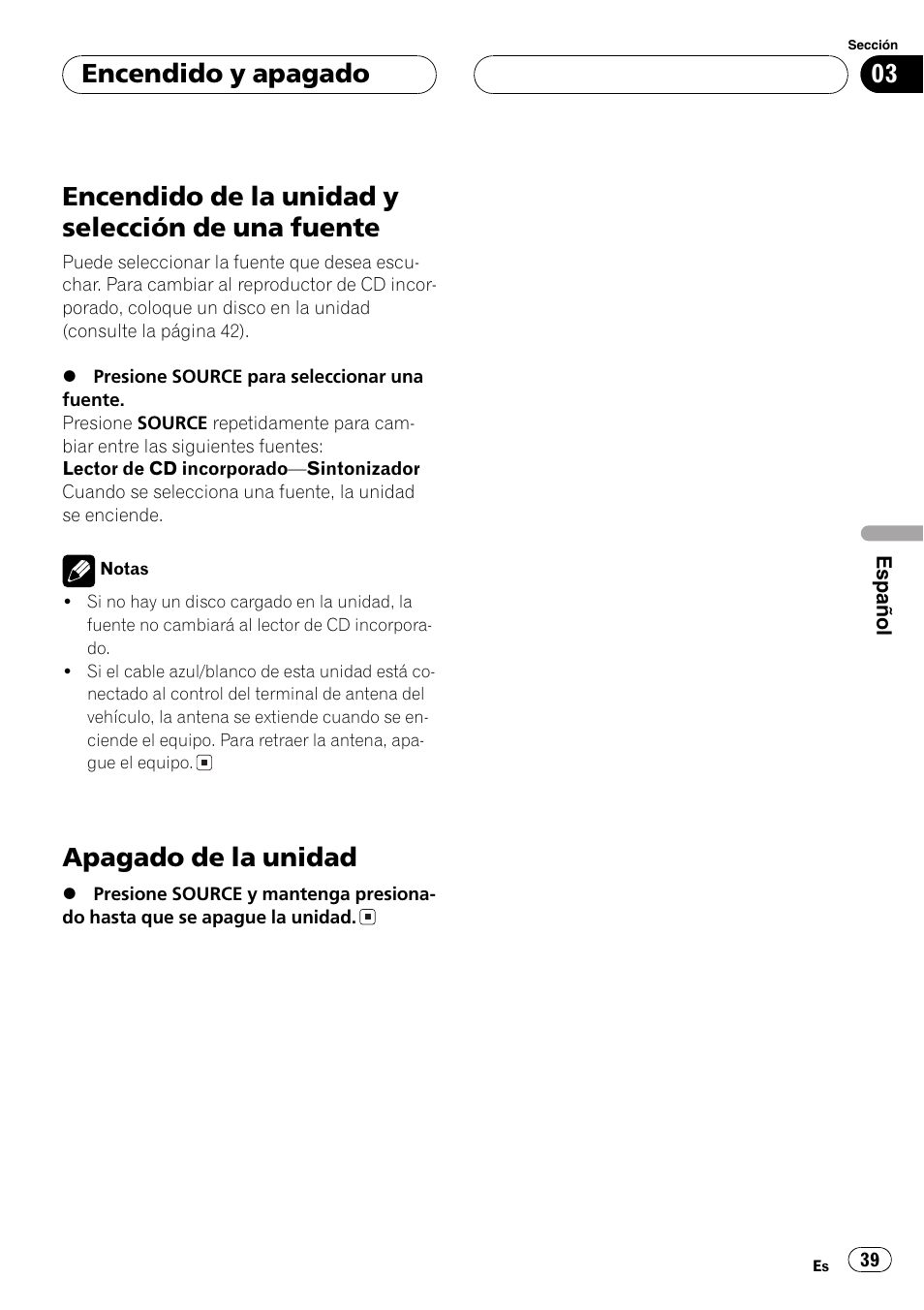 Encendido y apagado, Encendido de la unidad y selección de una, Fuente 39 | Apagado de la unidad 39, Encendido de la unidad y selección de una fuente, Apagado de la unidad | Pioneer DEH-2700 User Manual | Page 39 / 51