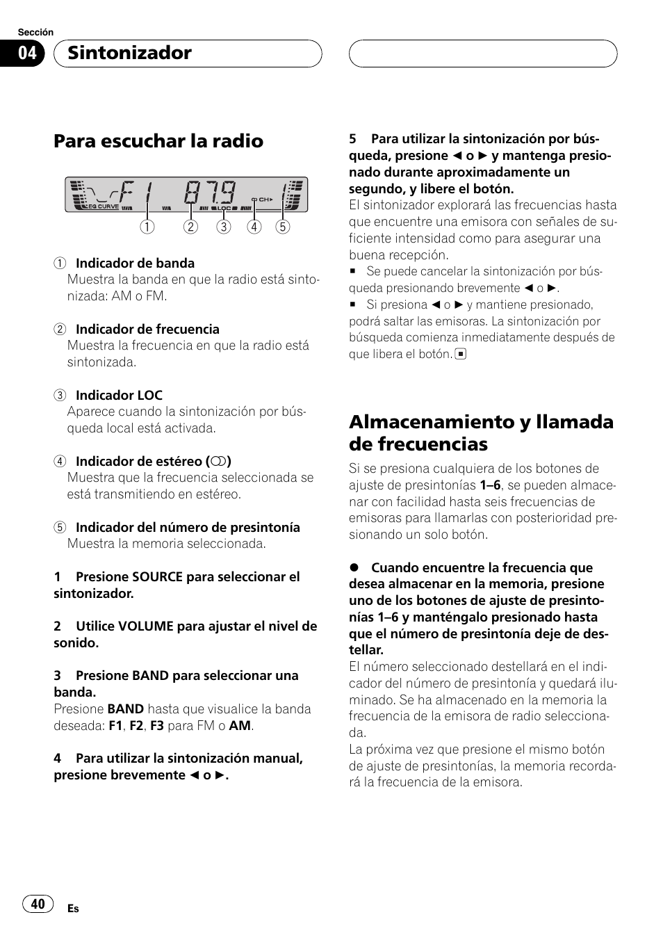 Sintonizador, Para escuchar la radio 40, Almacenamiento y llamada de | Frecuencias 40, Para escuchar la radio, Almacenamiento y llamada de frecuencias | Pioneer DEH-2700 User Manual | Page 40 / 51