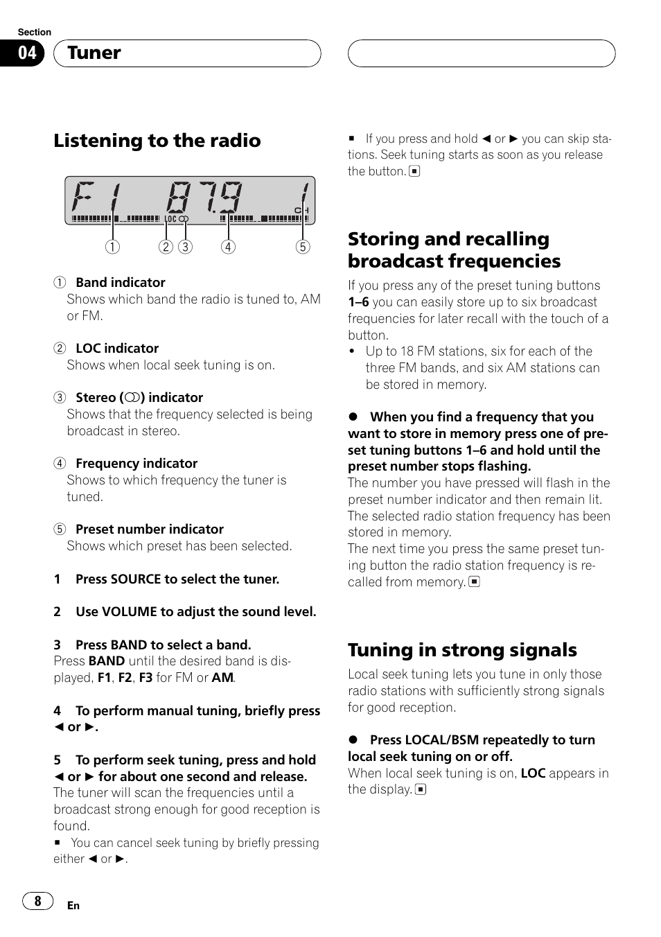 Frequencies 8, Tuning in strong signals 8, Listening to the radio | Storing and recalling broadcast frequencies, Tuning in strong signals, Tuner | Pioneer DEH-1700 User Manual | Page 8 / 46