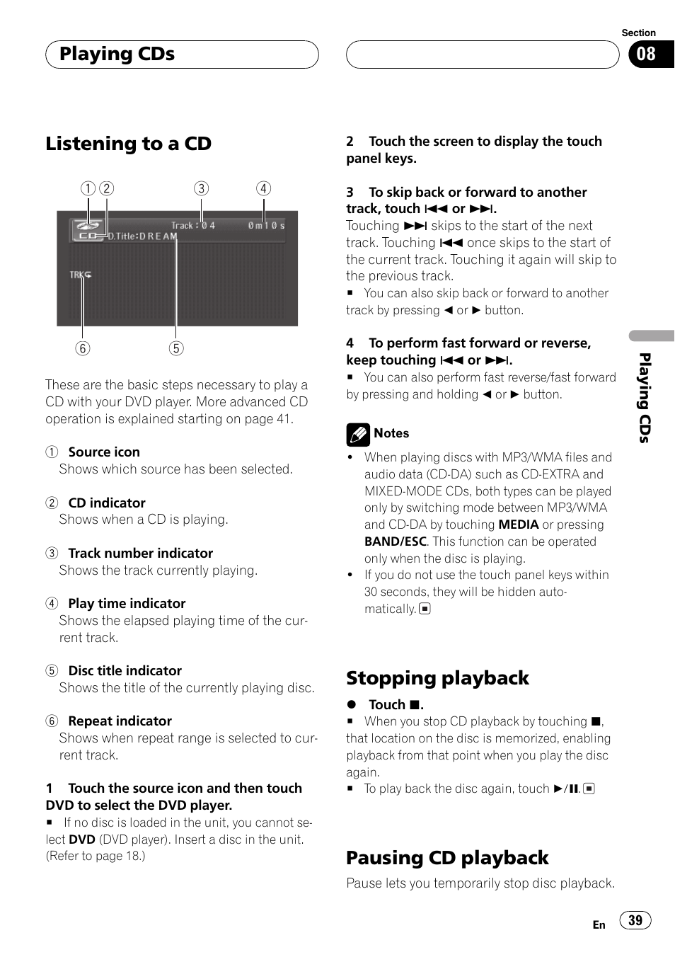 Listening to a cd, Stopping playback, Pausing cd playback | Playing cds | Pioneer AV Receiver/DVD Payer with 6.5 inch Wide Display AVH-P5700DVD User Manual | Page 39 / 114