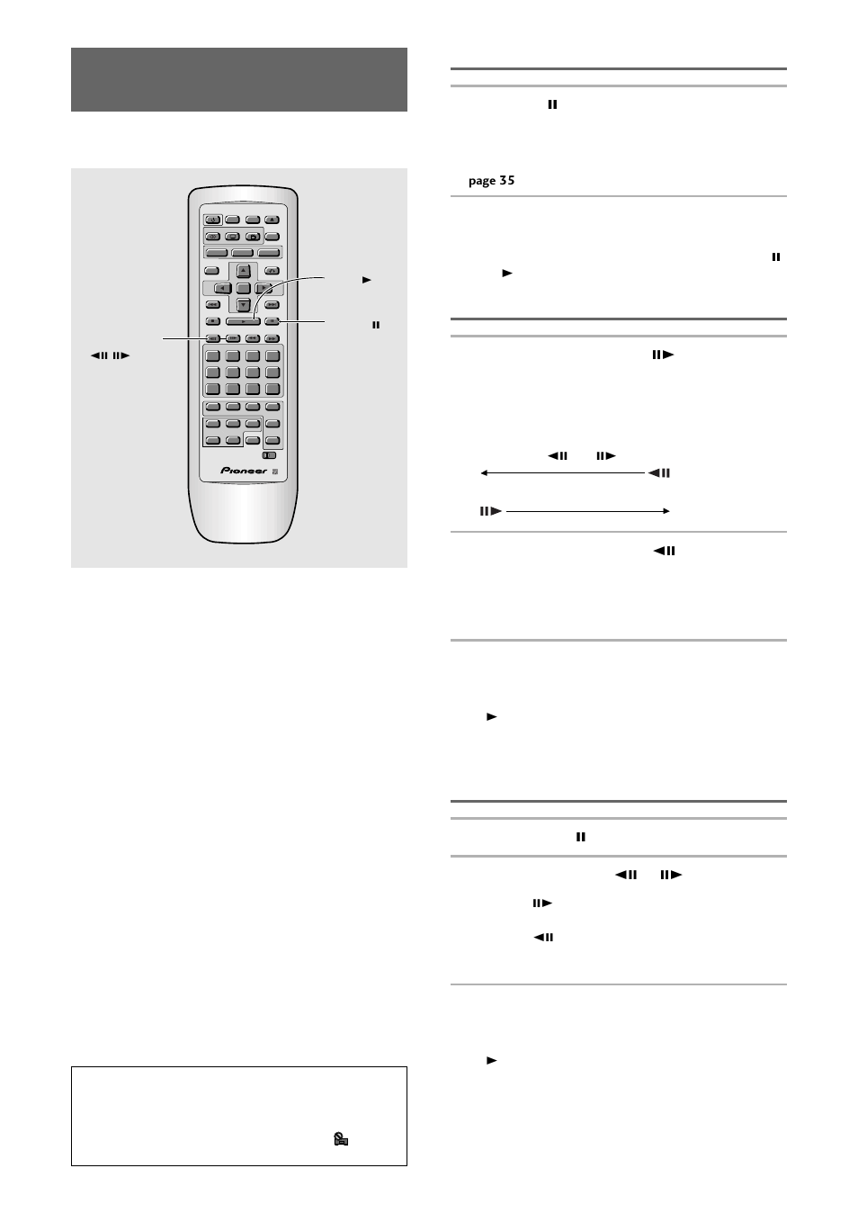 Frame advance playback, Still frame/slow play/frame advance playback, Viewing a still frame | Viewing slow playback, Dvd/video cd, Press pause 8, Press and hold step/slow e during playback, Press and hold step/slow e during dvd playback, Press step/slow e or e | Pioneer DV-C36 User Manual | Page 46 / 64