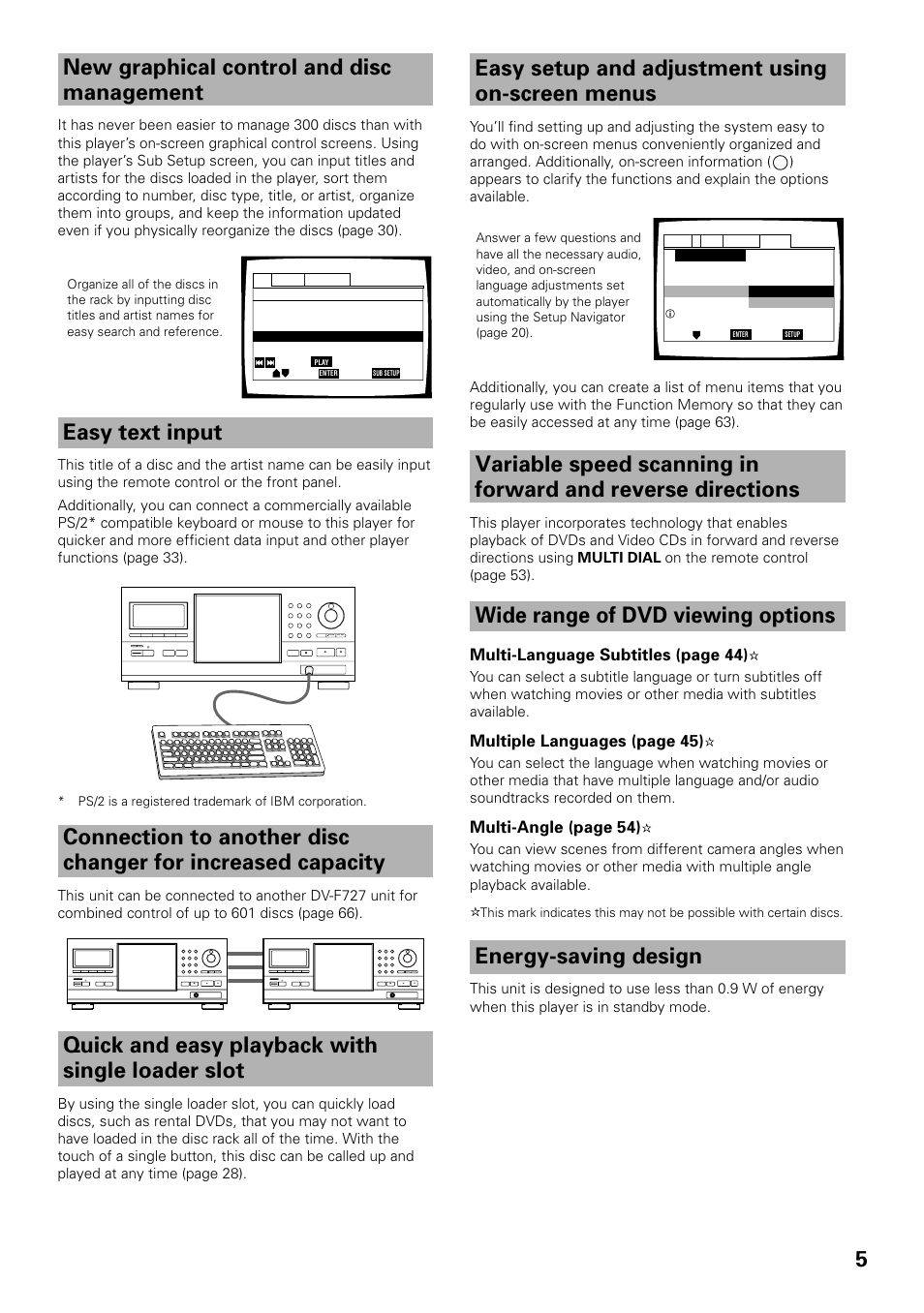 Quick and easy playback with single loader slot, New graphical control and disc management, Easy text input | Easy setup and adjustment using on-screen menus, Wide range of dvd viewing options, Energy-saving design, Multi-language subtitles (page 44), Multiple languages (page 45), Multi-angle (page 54) | Pioneer DV-F727 User Manual | Page 5 / 80