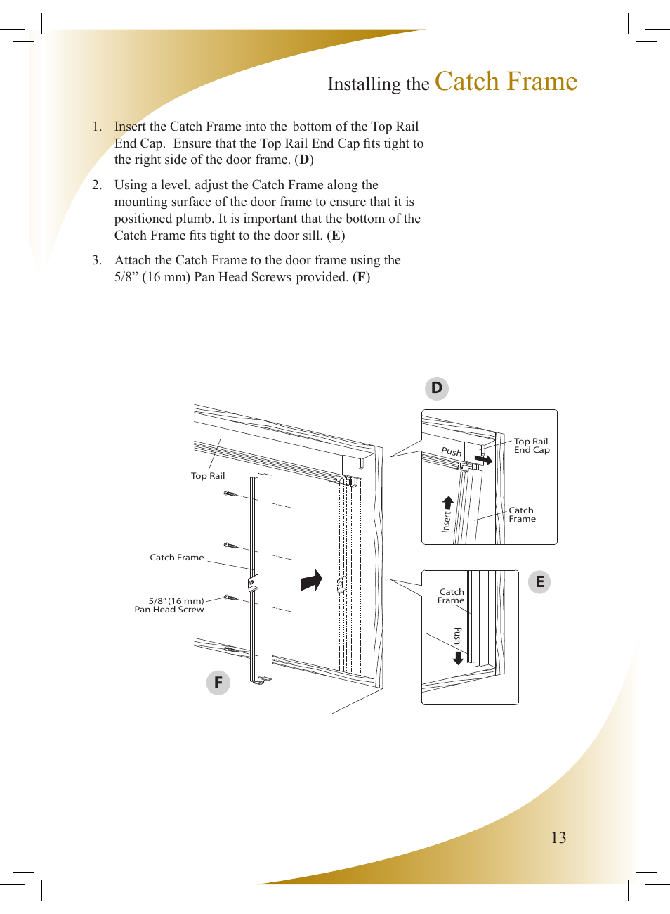 Catch frame, Installing the | Phantom Tech Sure View SU0508L User Manual | Page 13 / 20