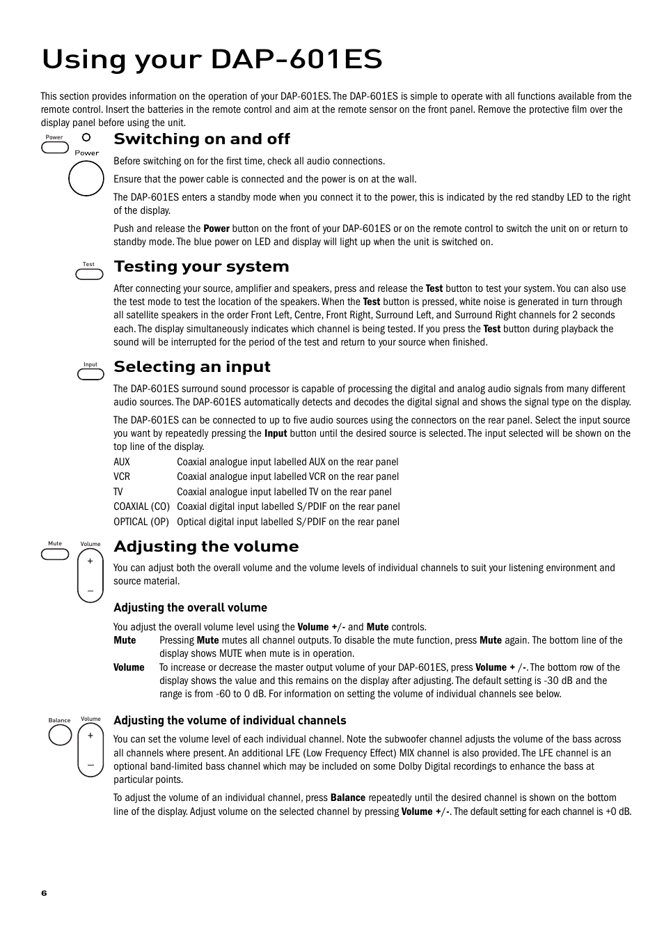 Using your dap-601es, Switching on and off, Testing your system | Selecting an input, Adjusting the volume | Pure Acoustics DAP-601ES User Manual | Page 8 / 36
