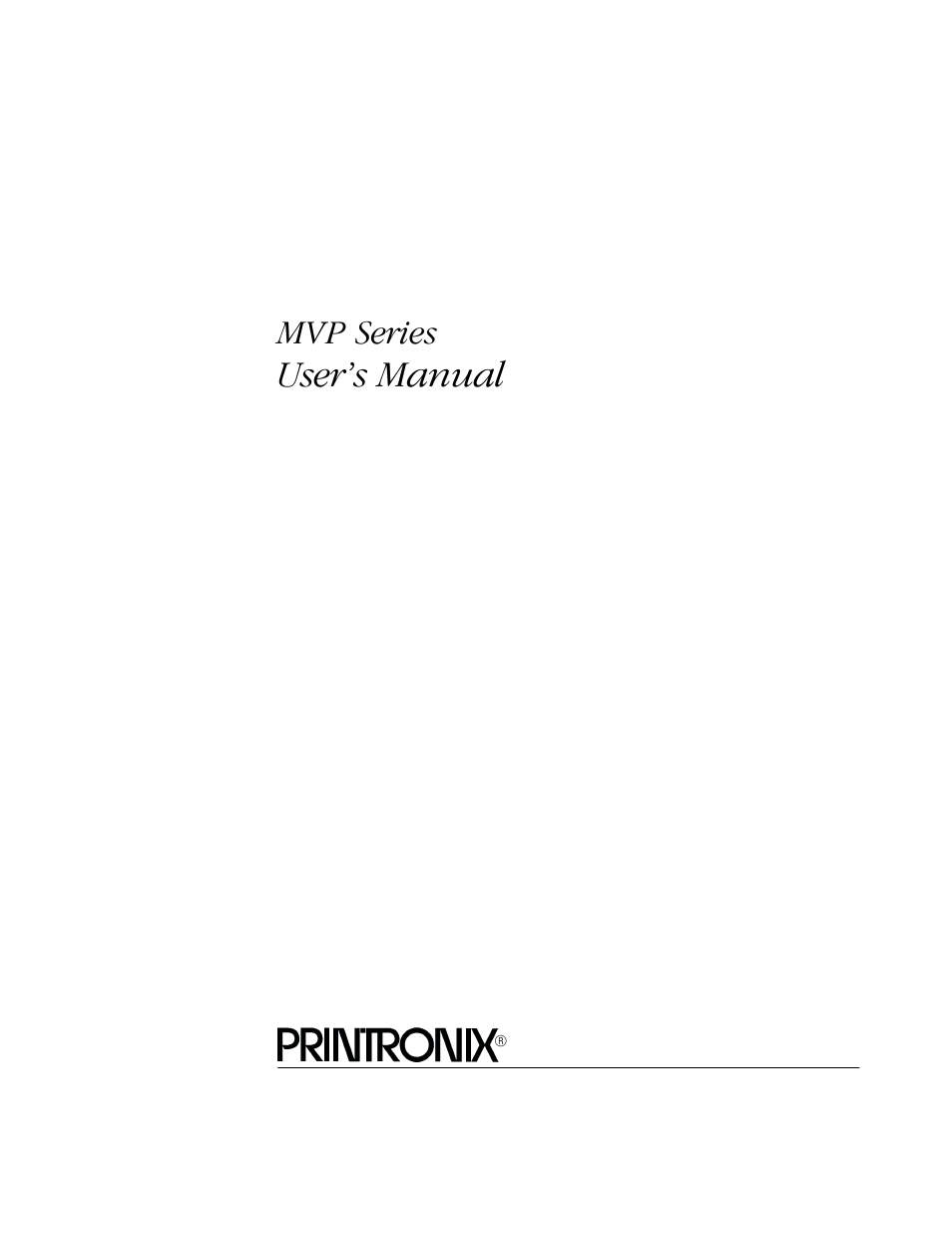 User's manual, Mvp series | Printronix MVP Series User Manual | Page 3 / 243