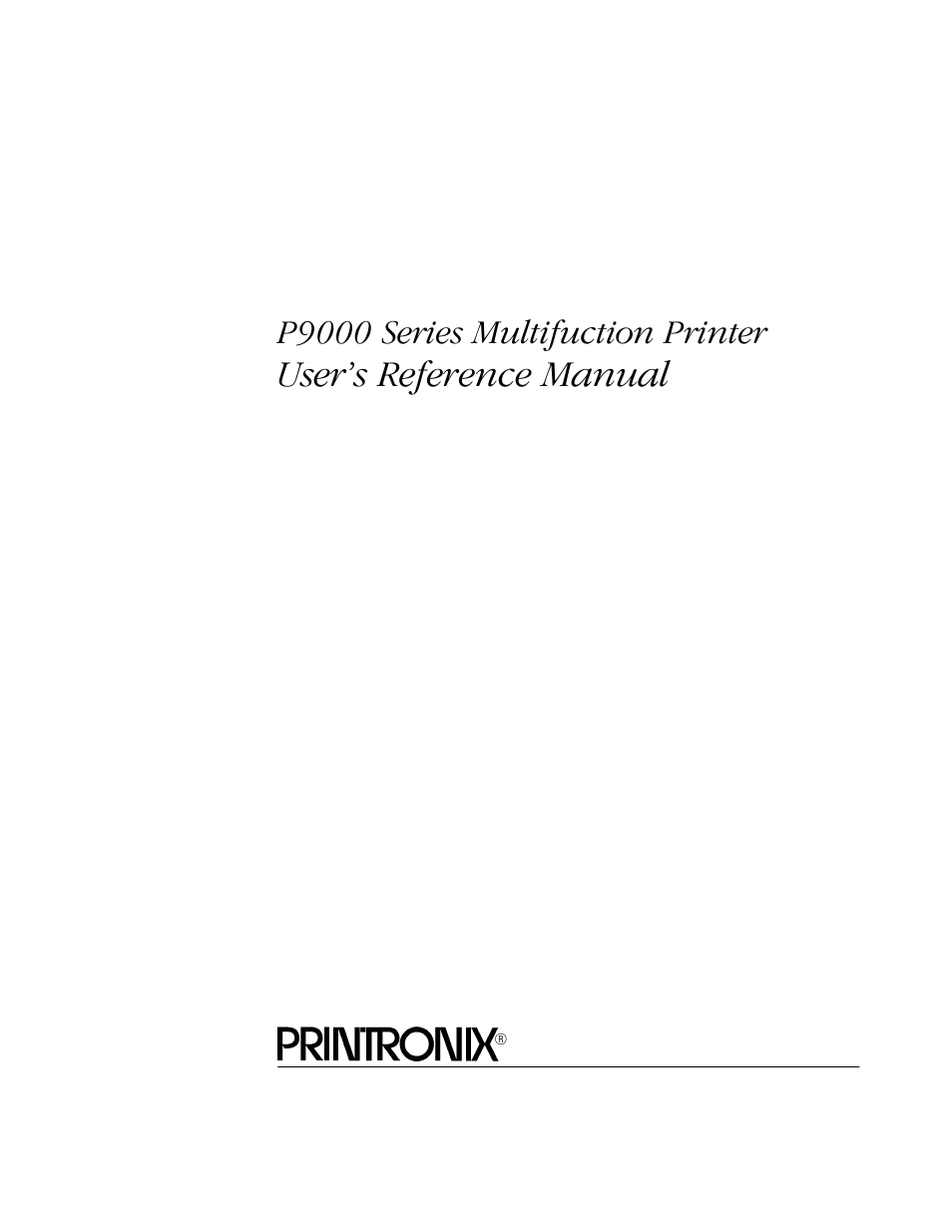 User's reference manual, P9000 series multifuction printer | Printronix P9000 Series User Manual | Page 3 / 334