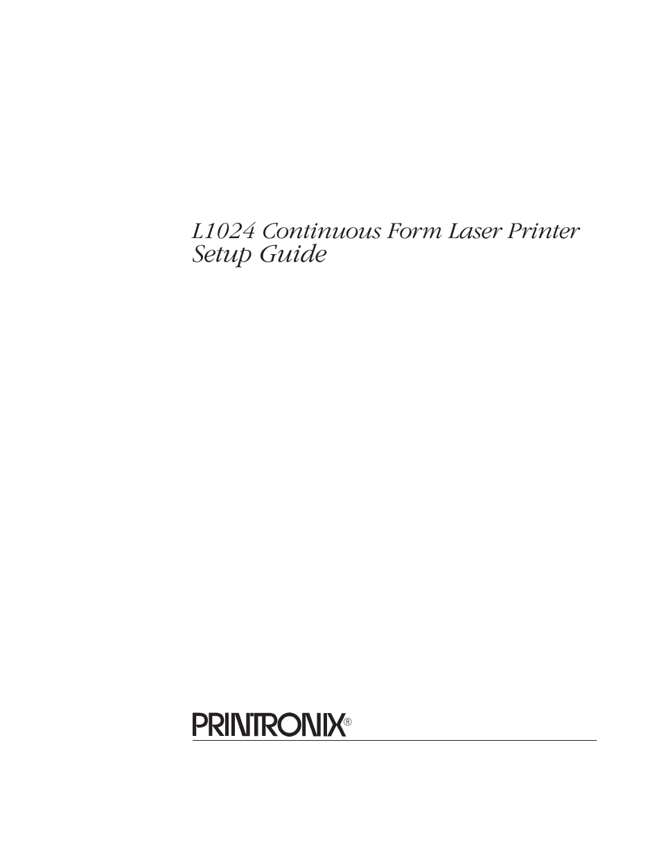 Setup guide, L1024 continuous form laser printer | Printronix L1024 User Manual | Page 3 / 136