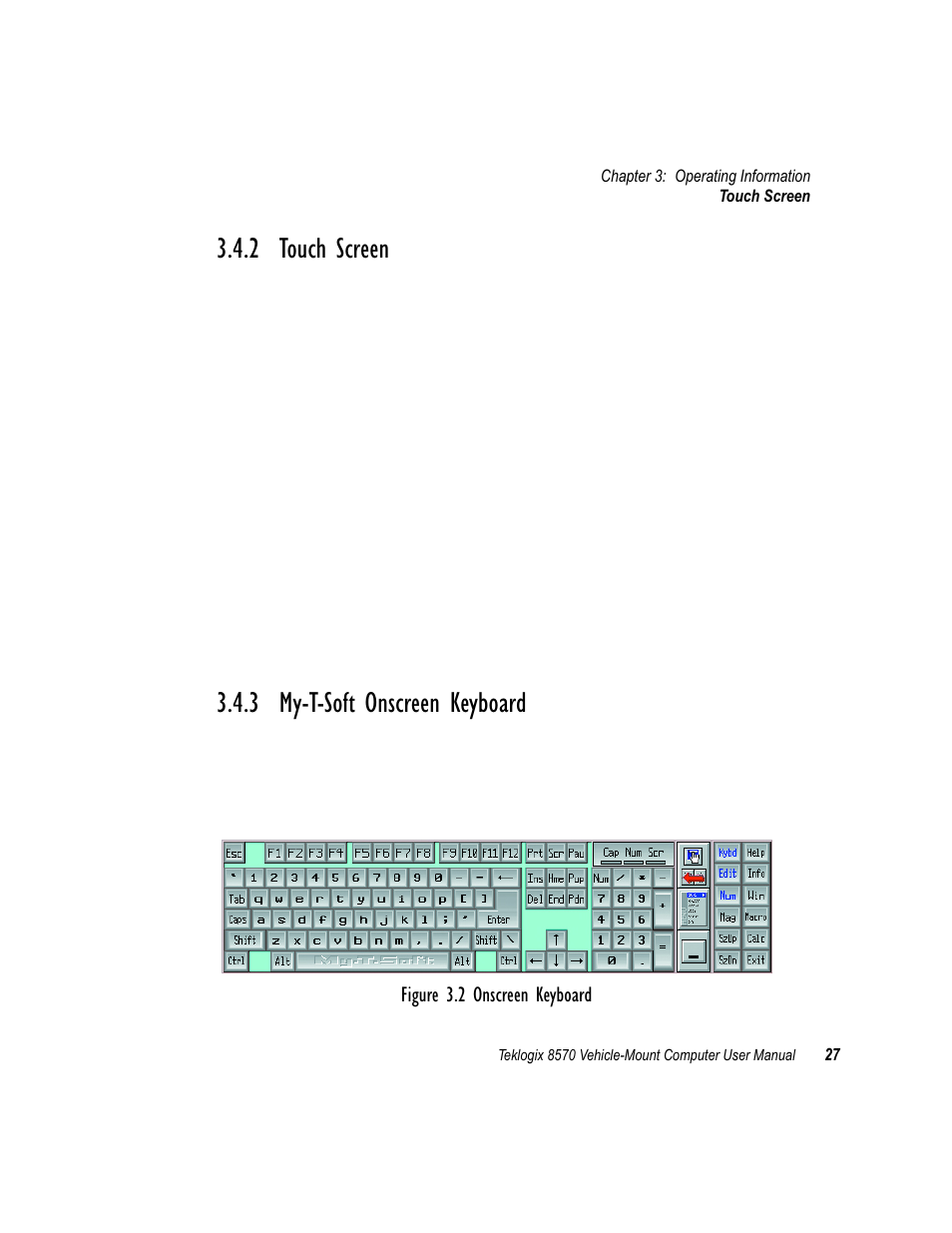 2 touch screen, 3 my-t-soft onscreen keyboard, Touch screen | My-t-soft onscreen keyboard | Psion Teklogix 8570 User Manual | Page 41 / 124