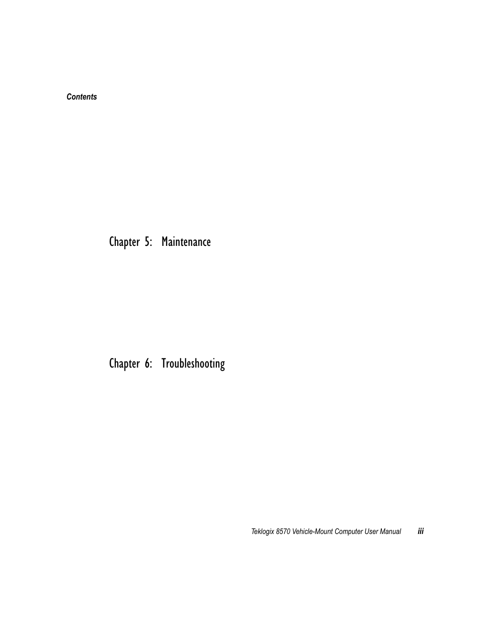 Chapter 5: maintenance, Chapter 6: troubleshooting | Psion Teklogix 8570 User Manual | Page 7 / 124