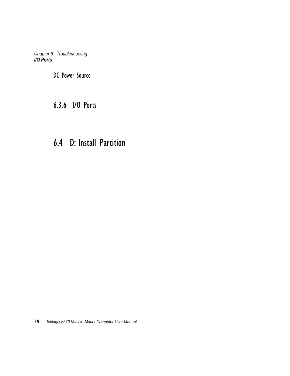 6 i/o ports, 4 d: install partition, I/o ports | D: install partition, Dc power source | Psion Teklogix 8570 User Manual | Page 90 / 124