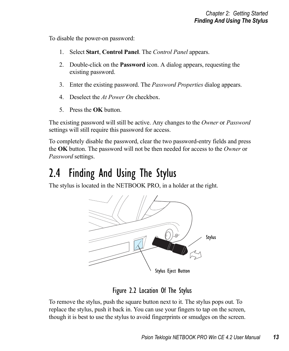 4 finding and using the stylus, Finding and using the stylus, Figure 2.2 location of the stylus | Psion Teklogix Win CE 4.2 User Manual | Page 31 / 152