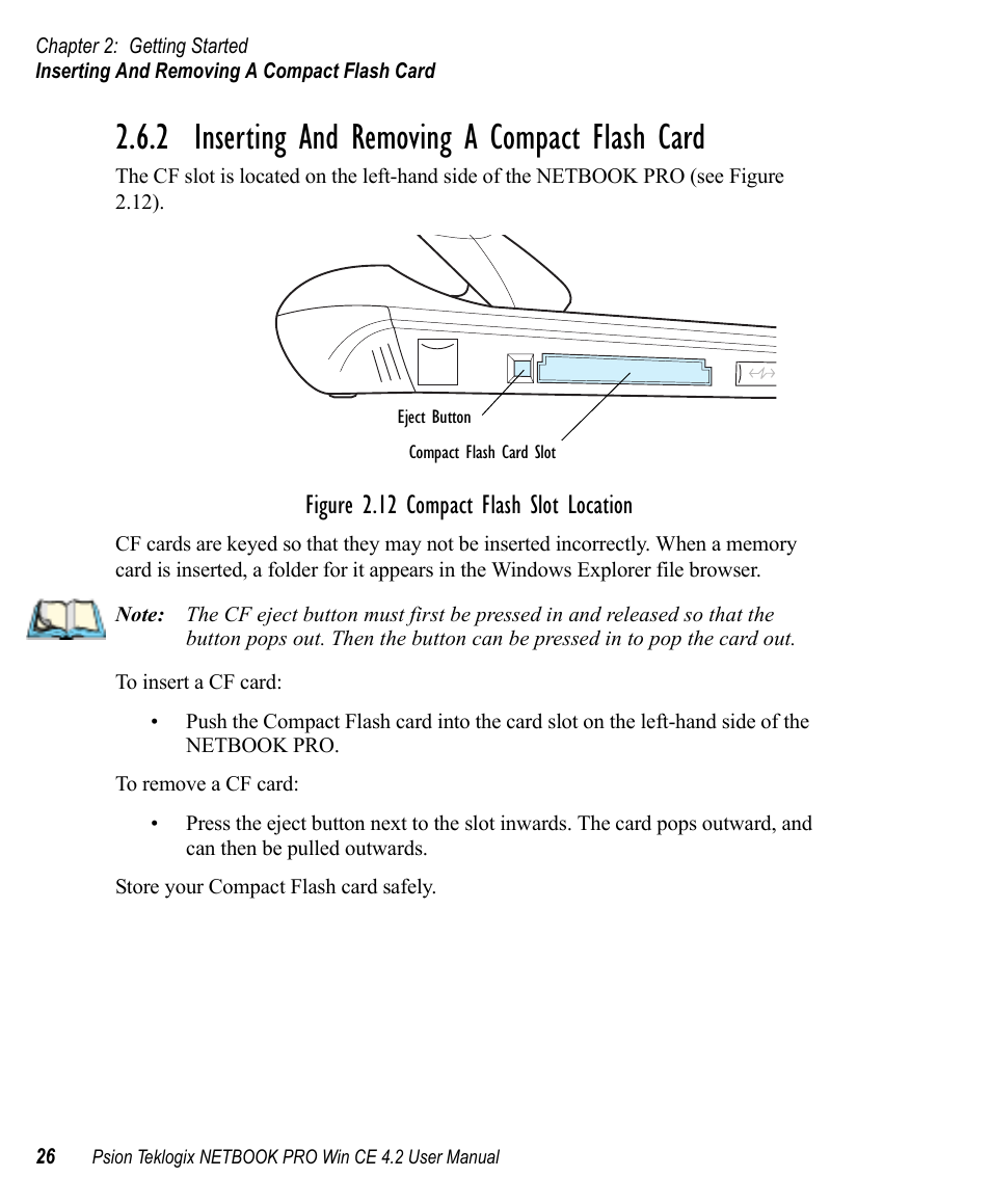 2 inserting and removing a compact flash card, Inserting and removing a compact flash card, Figure 2.12 compact flash slot location | Psion Teklogix Win CE 4.2 User Manual | Page 44 / 152