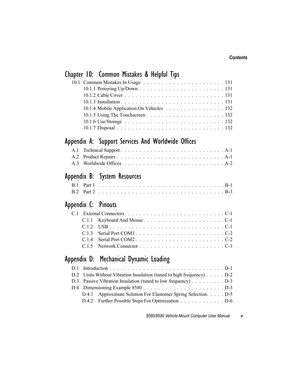 Chapter 10: common mistakes & helpful tips, Appendix a: support services and worldwide offices, Appendix b: system resources | Appendix c: pinouts, Appendix d: mechanical dynamic loading | Psion Teklogix Vehicle-Mount Computer 8590 User Manual | Page 11 / 212