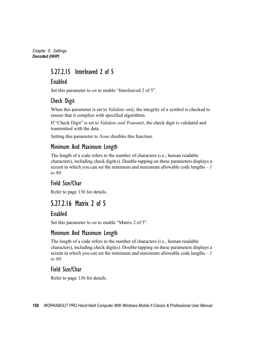 15 interleaved 2 of 5, 16 matrix 2 of 5, 15 interleaved 2 of 5 5.27.2.16 matrix 2 of 5 | Enabled, Check digit, Minimum and maximum length, Field size/char | Psion Teklogix ISO 9001 User Manual | Page 176 / 360