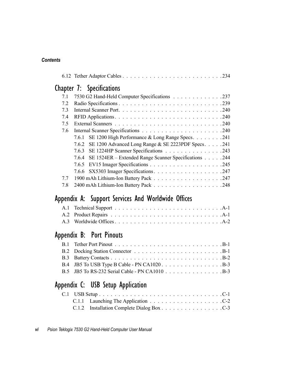 Chapter 7: specifications, Appendix a: support services and worldwide offices, Appendix b: port pinouts | Appendix c: usb setup application | Psion Teklogix Hand-Held Computer 7530 G2 User Manual | Page 12 / 296