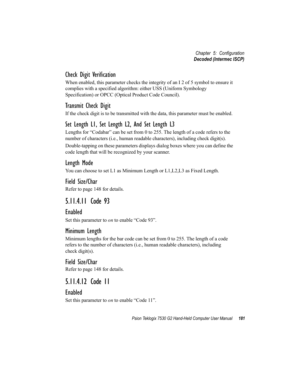 11 code 93, 12 code 11, 11 code 93 5.11.4.12 code 11 | Check digit verification, Transmit check digit, Set length l1, set length l2, and set length l3, Length mode, Field size/char, Enabled, Minimum length | Psion Teklogix Hand-Held Computer 7530 G2 User Manual | Page 209 / 296